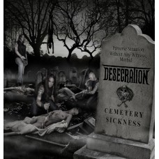 DESECRATION - Cemetery Sickness CD
